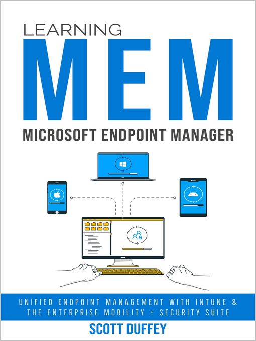 Title details for Learning Microsoft Endpoint Manager by Scott Duffey - Available